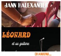 Jann Halexander & Léonard et sa guitare 'CHANSONS...' 24 Novembre au Théâtre de l'ALMENDRA [Concert]. Le vendredi 24 novembre 2017 à Rouen. Seine-Maritime.  20H00